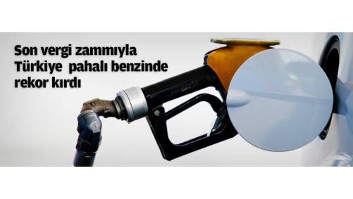 Son vergi zammýyla Türkiye pahalý benzinde rekor kýrdý